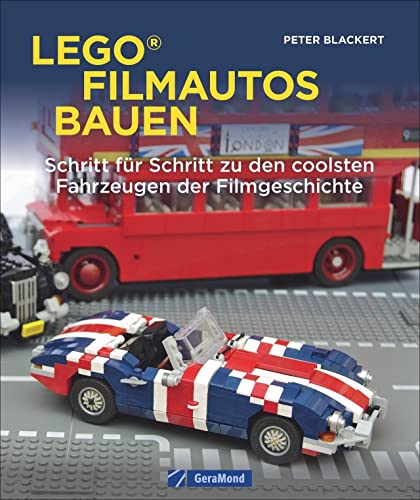 Lego-Filmautos bauen. Schritt für Schritt zu den coolsten Fahrzeugen der Filmgeschichte. 15 legendäre Automodelle – von James Bonds Lotus Esprit bis zu dem Ford Falcon V8 Interceptor aus Mad Max. von GeraMond